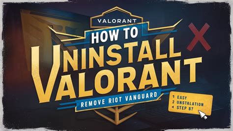 10 Valorant Uninstall Steps For Easy Removal