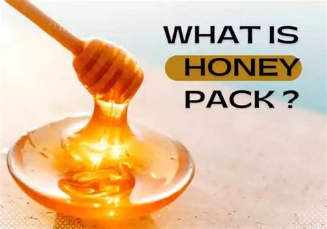 12+ Honey Pack Secrets For Women's Beauty