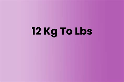 12+ Kg To Pounds Tips For Quick Results