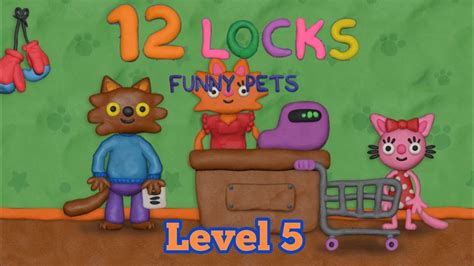 12 Locks Funny Pets Level 5 Shopping Youtube