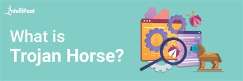 12 Trojan Horse Threats You Must Know