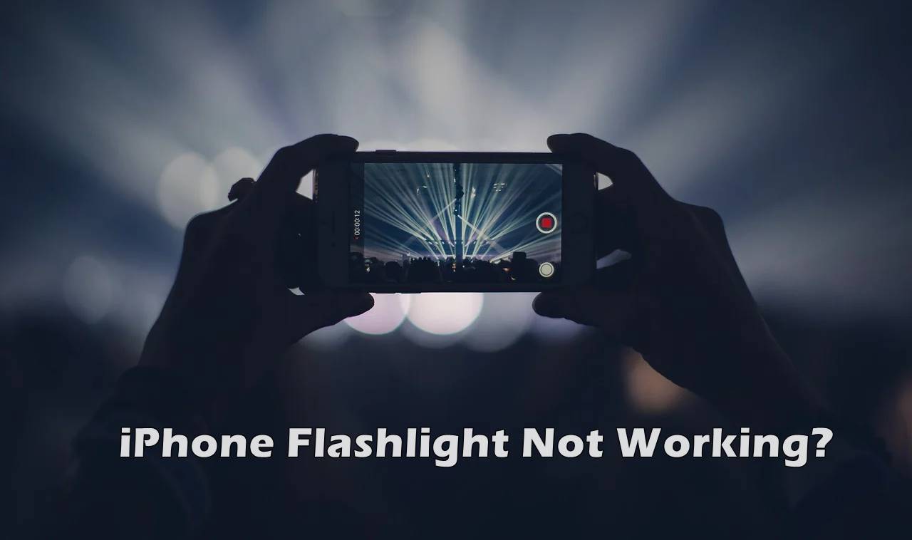 15 Solutions To Fix An Iphone Flashlight Not Working