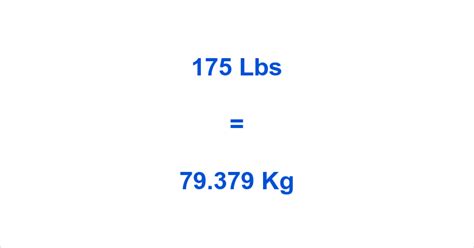 175 Lbs To Kg What Is 175 Pounds In Kilograms