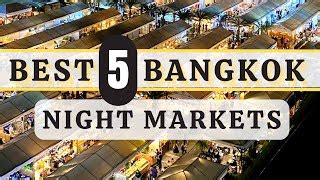 5 Must Visit Bangkok Night Markets In 2024 Doovi