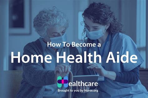 5 Steps To Becoming A Home Health Aide Salary Requirements