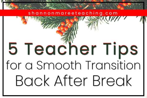 5 Teaching Tips For A Smooth Transition Back After Break Shannon