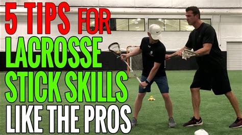 5 Tips To Have Lacrosse Stick Skills Like The Pros Youtube