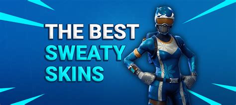 7 Fortnite Sweat Skins For Pro Players