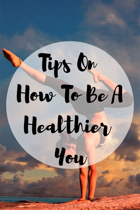 7 Tips For Becoming A Healthier You