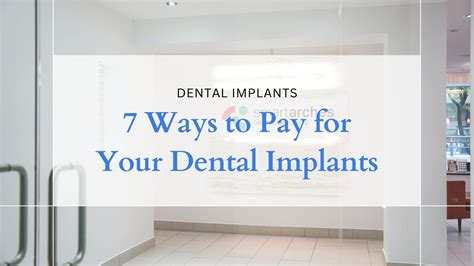 7 Ways To Pay For Your Dental Implants