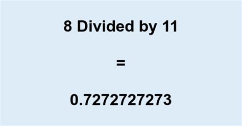 8 Divided By 11