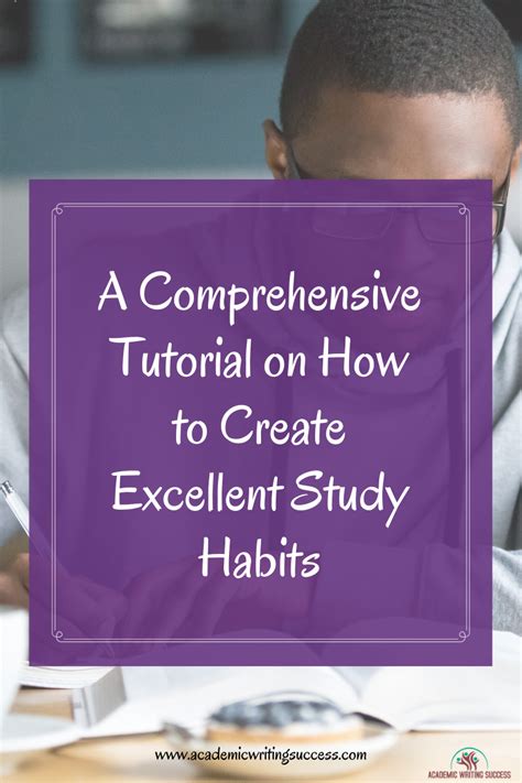 A Comprehensive Tutorial On How To Create Excellent Study Habits