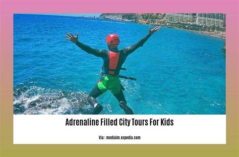 Adrenaline Filled City Tours For Kids Unlocking Adventure And Learning