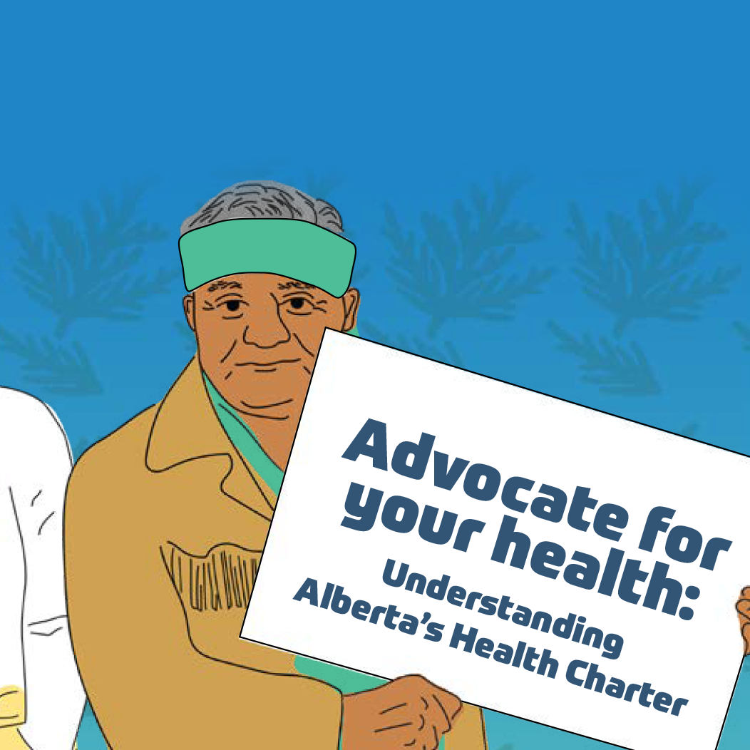 Advocate For Your Health Understanding Alberta S Health Charter