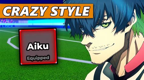 Aiku Style Is Crazy Full Showcase Blue Lock Rivals Youtube