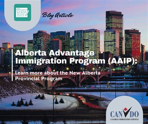 Alberta Advantage Immigration Program Aaip Formerly The Alberta