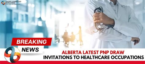 Alberta Latest Pnp Draw Invitations To Healthcare Occupations