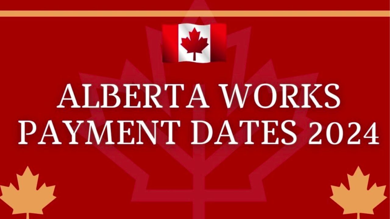 Alberta Works Payment Dates 2024 Know Benefits Eligibility Check