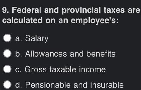 Answered 9 Federal And Provincial Taxes Are Calculated On An Employee