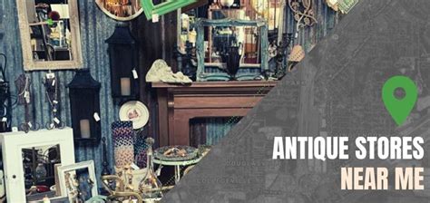 Antique Stores Near Me Locator Map Guide Faq