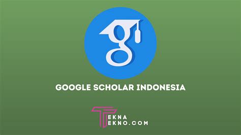 Apa Itu Google Scholar Manfaat Dan Cara Membuat Akun