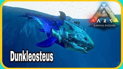 Ark Survival Evolved How To Tame Dunkleosteus Youtube