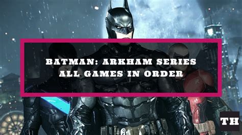 Arkham Games In Order