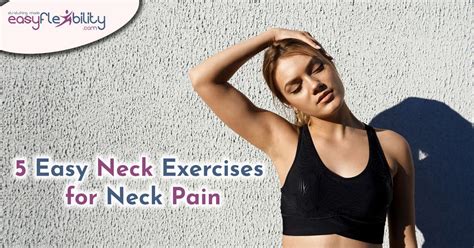 Arthritis In Neck: Relieve Pain With Simple Exercises