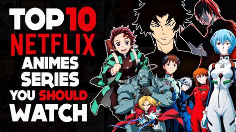 Best Anime Series To Watch On Netflix Youtube