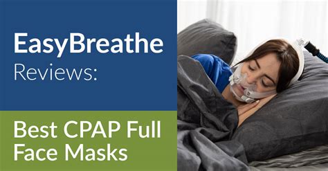 Best Cpap Full Face Masks Easy Breathe Reviews