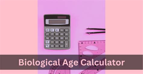 Biological Age Calculator: Know Your Health