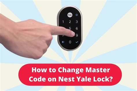 Changing Nest X Yale Lock Master Code Youtube