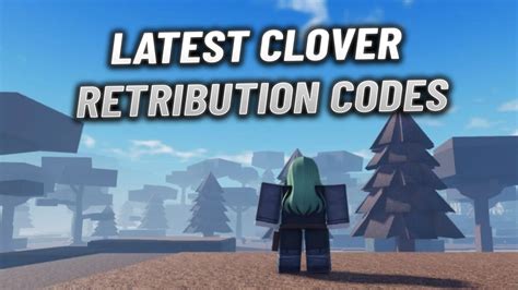 Clover Retribution Codes: Unlock Exclusive Rewards