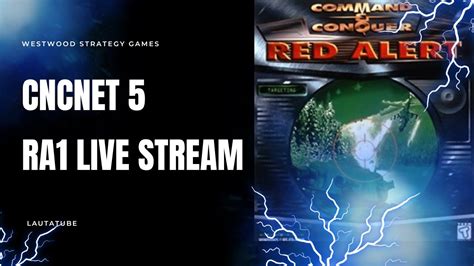 Cncnet 5 Ra1 Live Stream Westwood Strategy Games Youtube