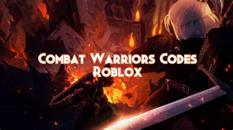 Combat Warriors Codes November 2024 Pillar Of Gaming