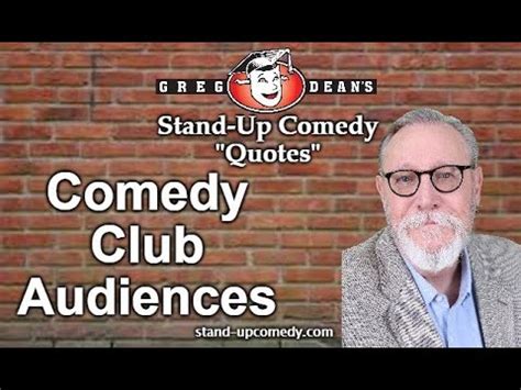 Comedy Club Audiences Stand Up Comedy Classes Amp Quot Quotes Amp Quot By Greg Dean