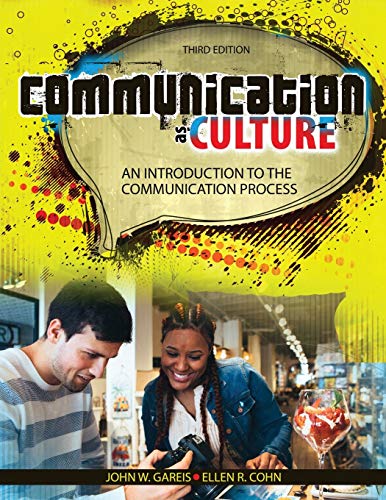 Communication As Culture An Introduction To The Communication Process