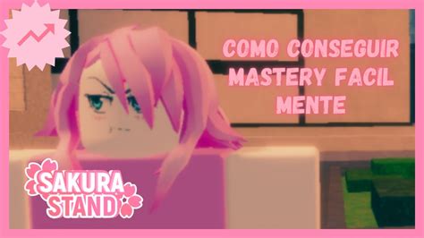 Como Conseguir Mastery F Cilmente Sakura Stand Youtube