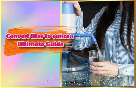 Convert Liter To Ounces Ultimate Guide And Some Great Tips To Remember