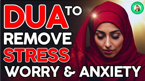 Dua For Stress Worry And Anxiety Youtube