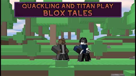 Dyanamic Duo Quackling Titan Try Blox Tales Roblox Youtube