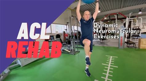 Dynamic Neuromuscular Exercise Progressions In Acl Rehab Anterior