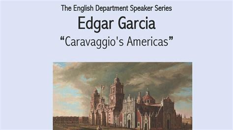 Edgar Garcia Caravaggio S Americas Stanford Humanities Center