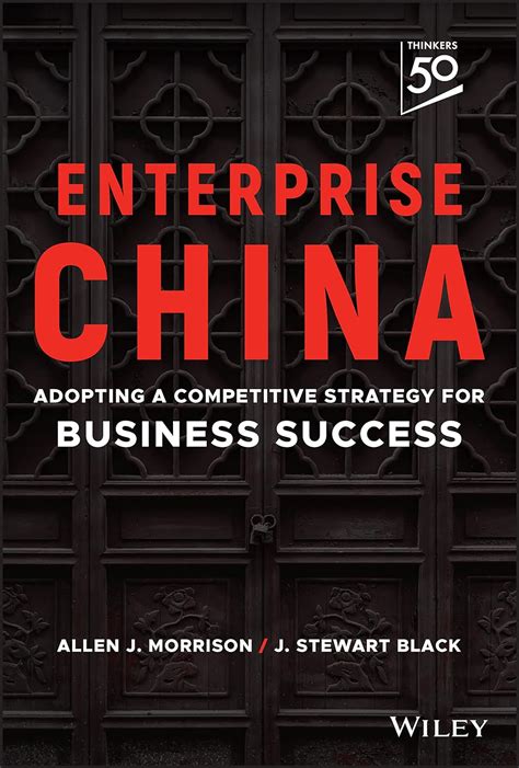 Enterprise China Adopting A Competitive Strategy For Business Success