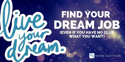 Find Your Dream Job Even If You Have No Clue What You Want Work