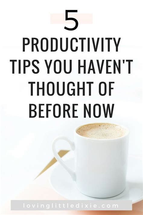 Five Productivity Tips You Haven T Thought Of Before Now Productivity