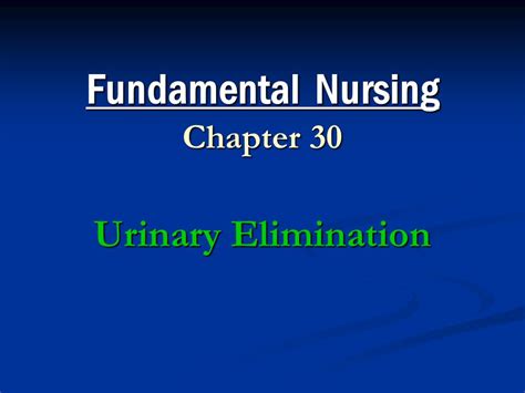 Fundamental Nursing Chapter 30 Urinary Elimination Ppt Video Online