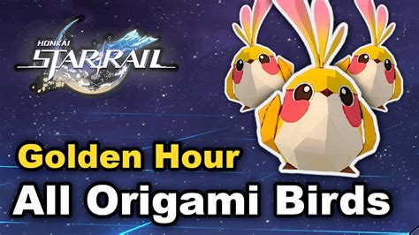 Golden Hour All 20 Origami Bird Locations Honkai Star Rail Youtube