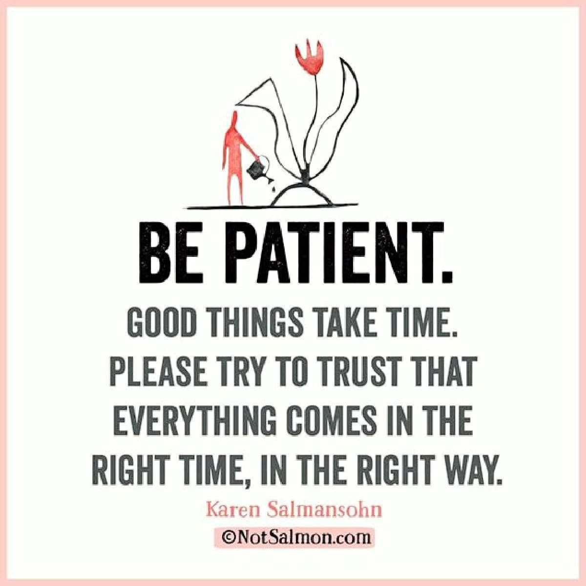 Good Things Take Time Quote Be Patient Notsalmon