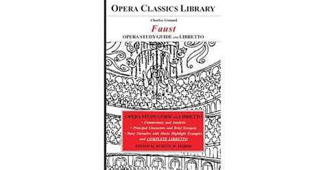 Gounod S Faust Opera Study Guide And Libretto By Burton D Fisher